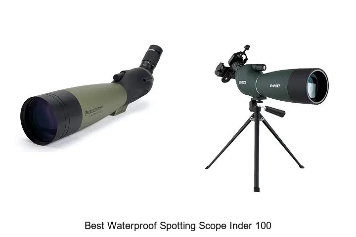 best waterproof spotting scope inder 100