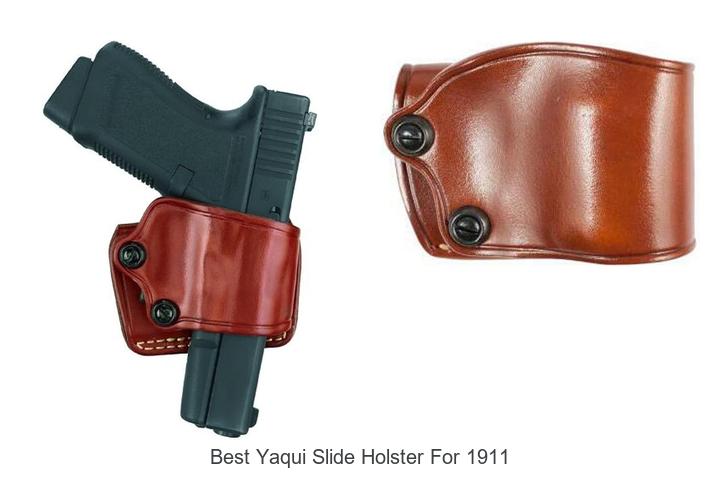 best yaqui slide holster for 1911