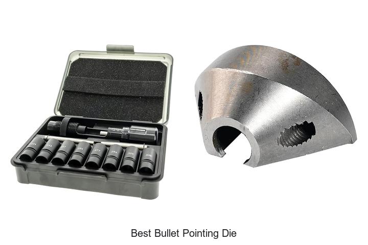 ​best bullet pointing die​